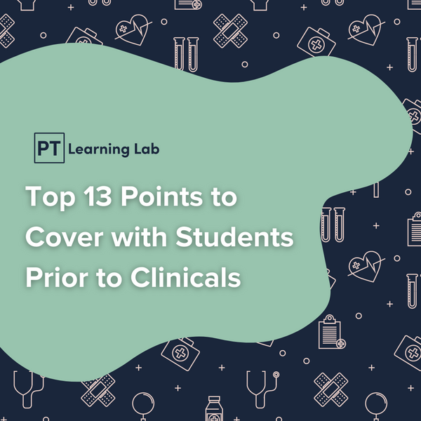 Top 13 Points to Cover with Students Prior to Clinicals